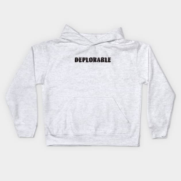 DEPLORABLE Kids Hoodie by D_AUGUST_ART_53